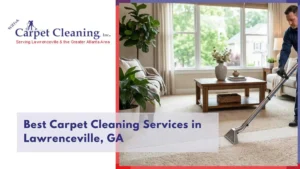 Best Carpet Cleaning Services in Lawrenceville, GA