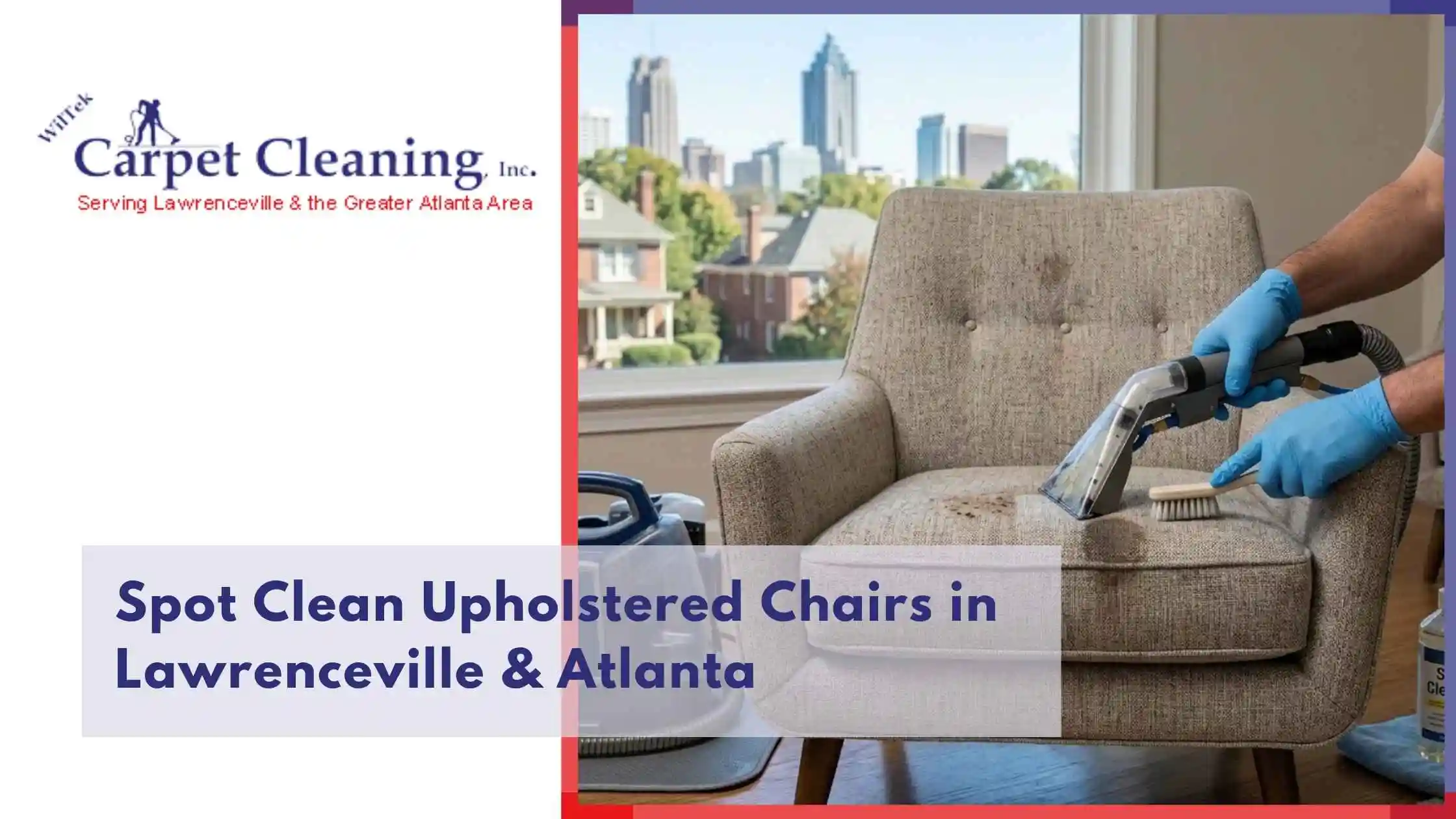 Spot Clean Upholstered Chairs in Lawrenceville & Atlanta