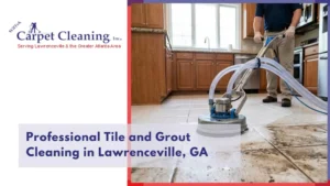 Professional Tile and Grout Cleaning in Lawrenceville, GA